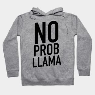 No prob Llama funny alpaca Hoodie